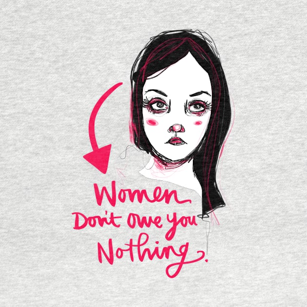 Women Don't Owe You Nothing: Feminist Calligraphy Statement by Tessa McSorley